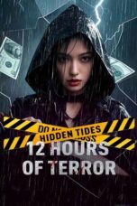 Nonton Film Hidden Tides: 12 Hours of Terror (2025) Terbaru